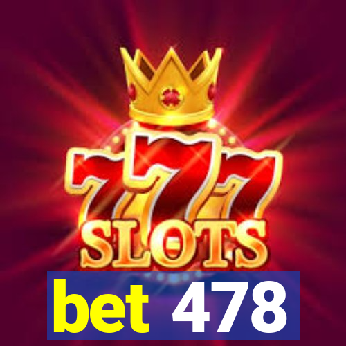 bet 478